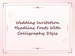 Elegant Calligraphy Fonts for Wedding Invitations