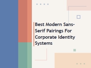 Modern Sans-Serif Pairings for Corporate Identity