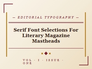 Curating Serif Fonts for Literary Mastheads