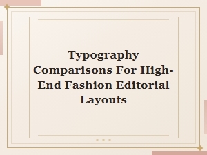 Serif Fonts for Sophisticated Editorial Style